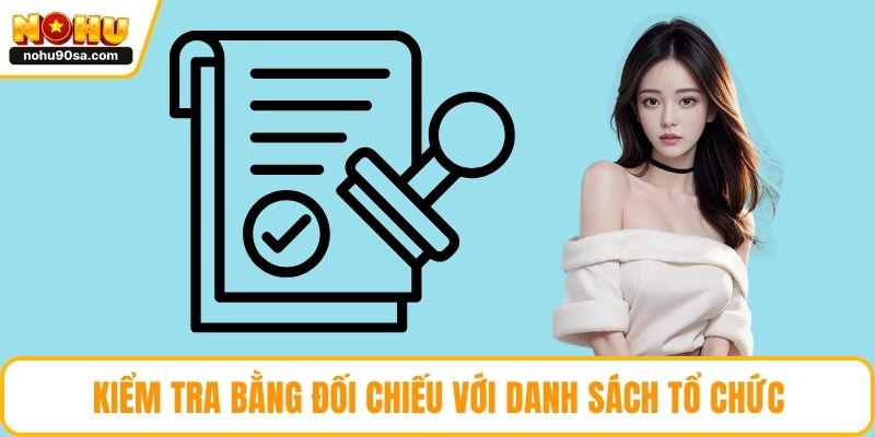 Giấy Phép NOHU Và Lợi Ích Minh Bạch Cho Người Dùng 5 Kiểm tra bằng đối chiếu với danh sách tổ chức